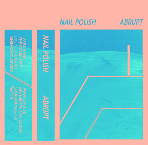 Nail Polish - Abrupt (Cassette)